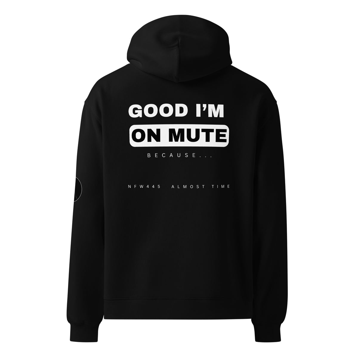 notforworkwear good i'm on mute because black hoodie black graphic