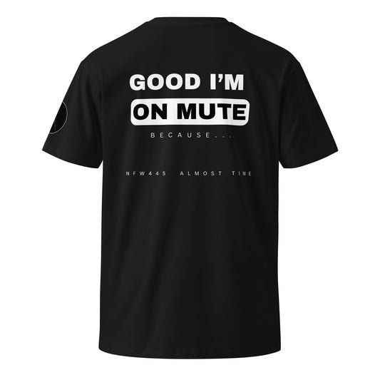  notforworkwear good i'm on mute because tshirt black back graphic