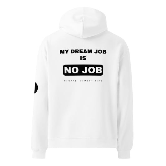 notforworkwear my dream job is no job hoodie white back graphic